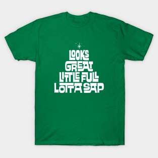 Little Full Lotta Sap - Christmas Vacation Quote T-Shirt